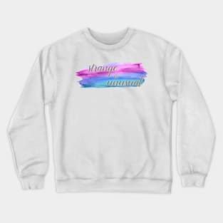 Strange Unusual Crewneck Sweatshirt